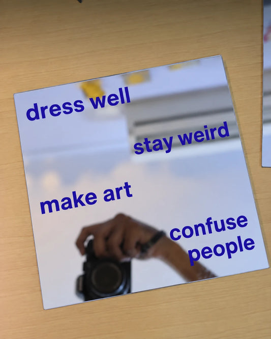 Dress Well, Stay Weird Mirror